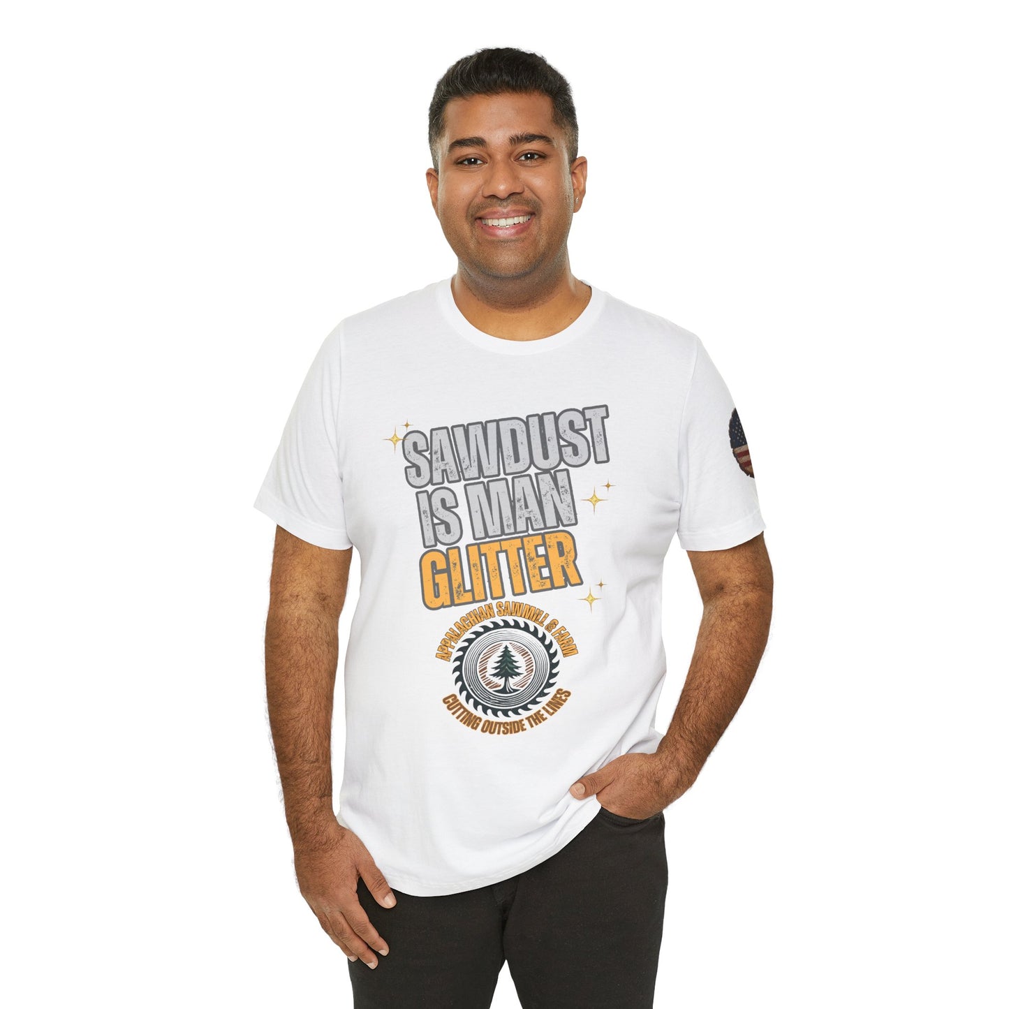 Sawdust Is Man Glitter with Appalachian Sawmill and Farm Logo Tee
