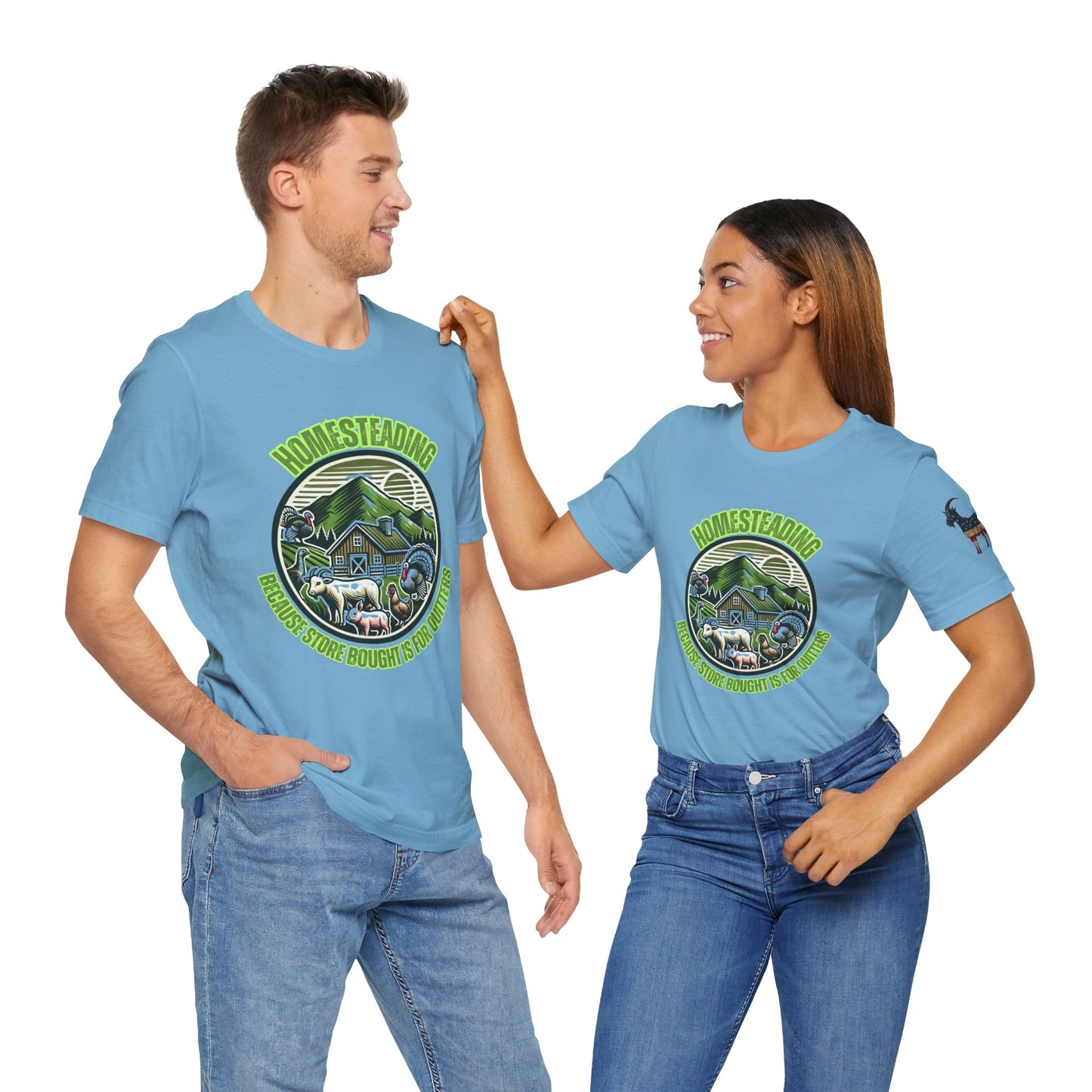 Homesteading, Because Store Bought Is for Quitters Tee