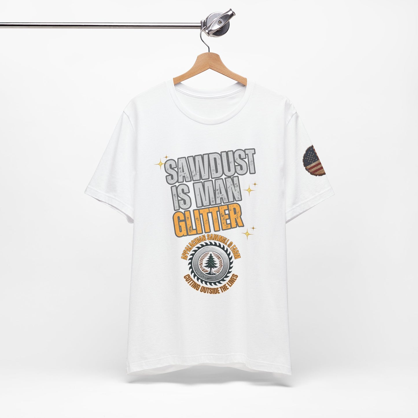 Sawdust Is Man Glitter with Appalachian Sawmill and Farm Logo Tee