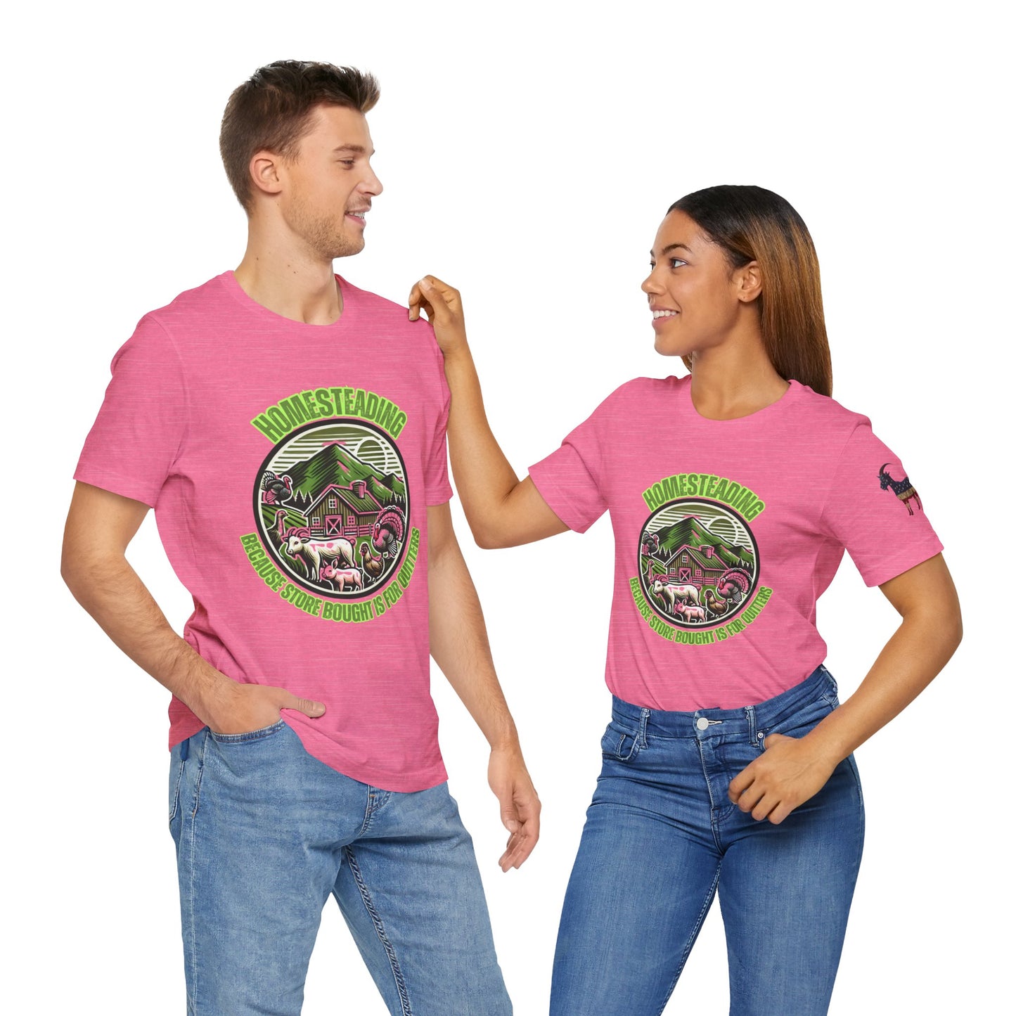 Homesteading, Because Store Bought Is for Quitters Tee