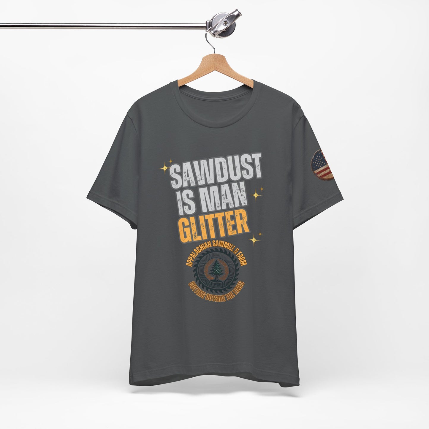 Sawdust Is Man Glitter with Appalachian Sawmill and Farm Logo Tee