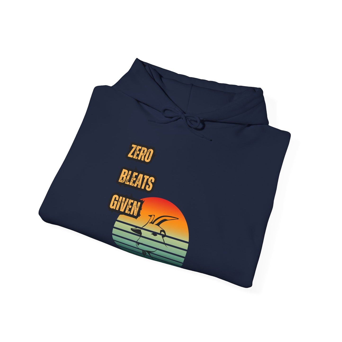 Funny No Bleats Given Goat Hoodie