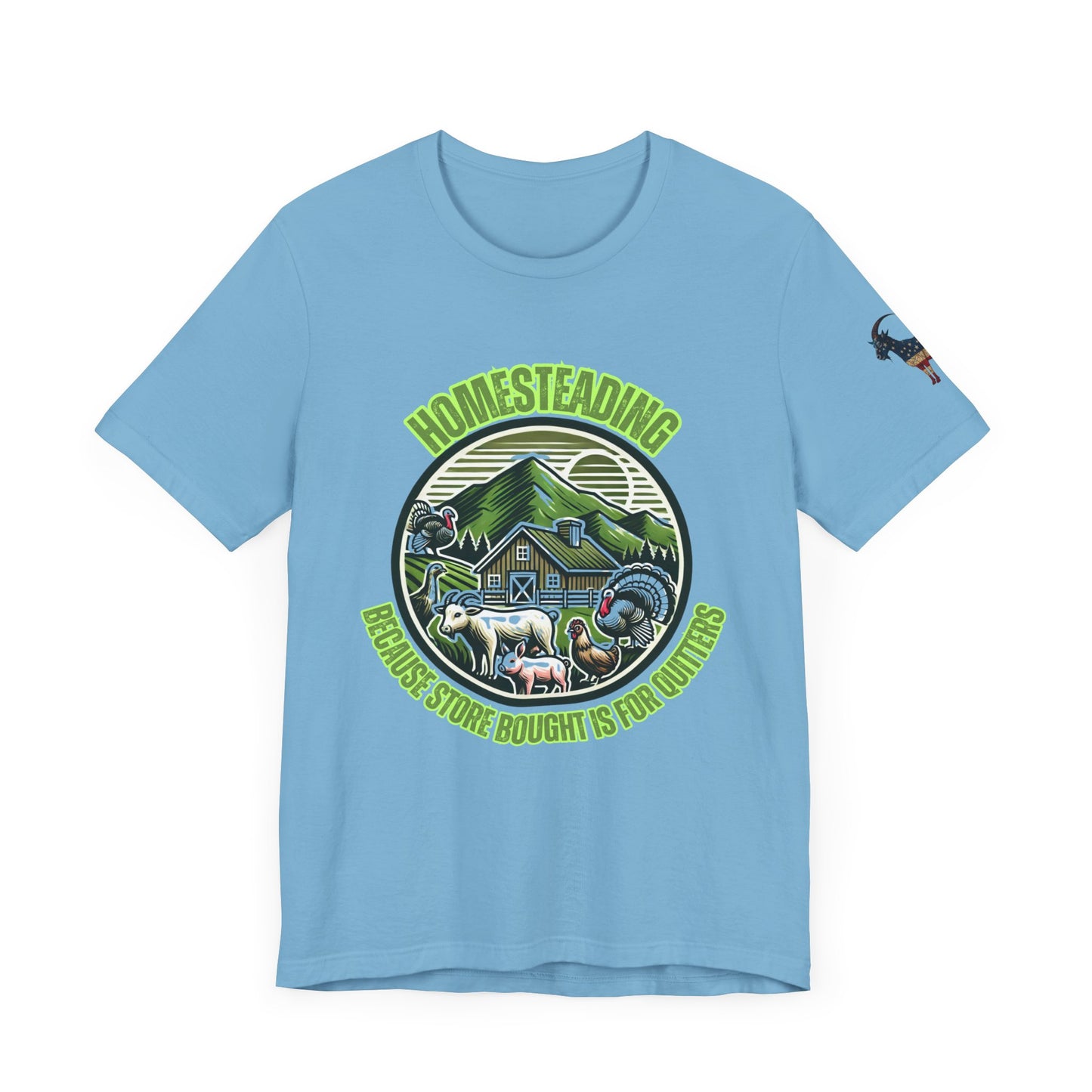 Homesteading, Because Store Bought Is for Quitters Tee