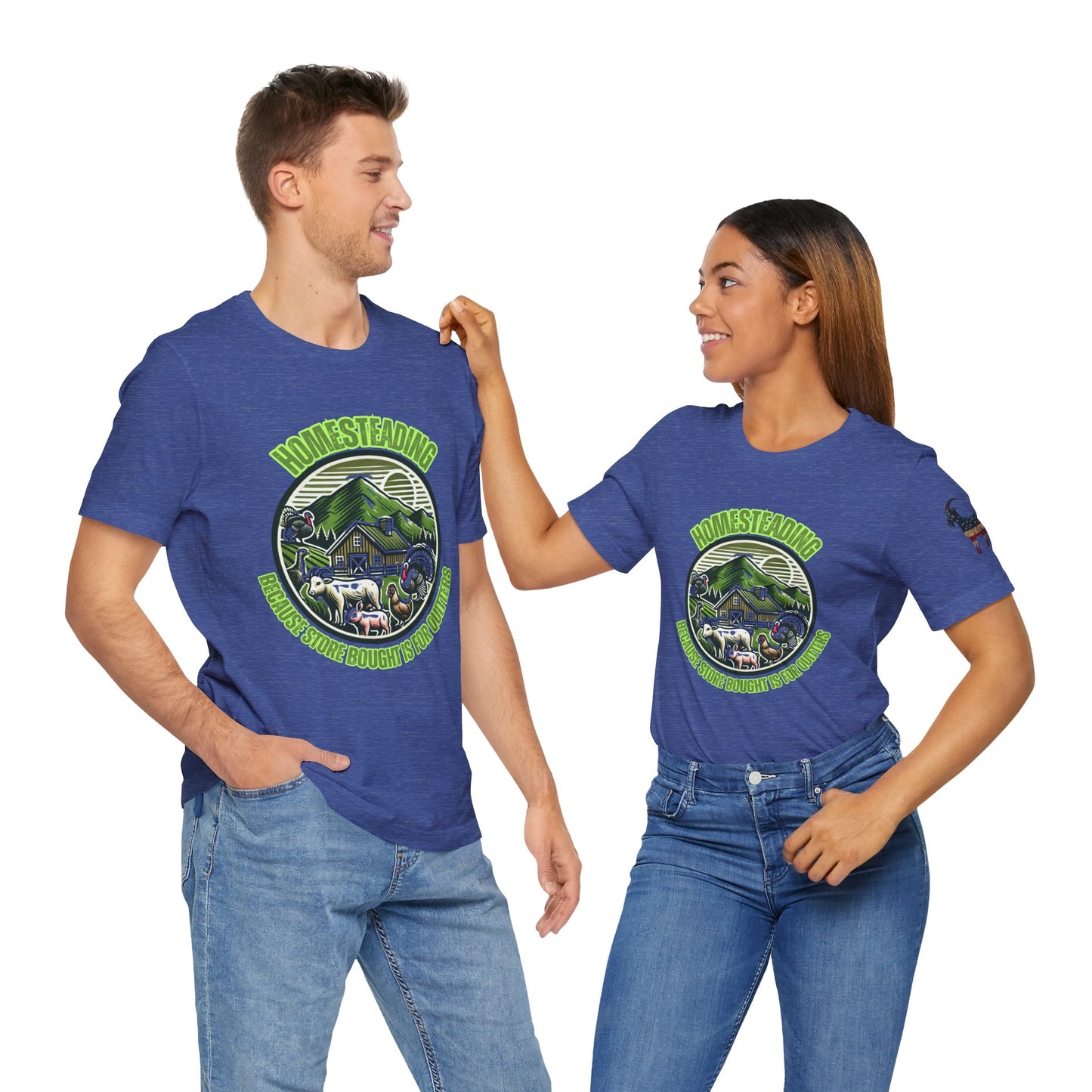 Homesteading, Because Store Bought Is for Quitters Tee