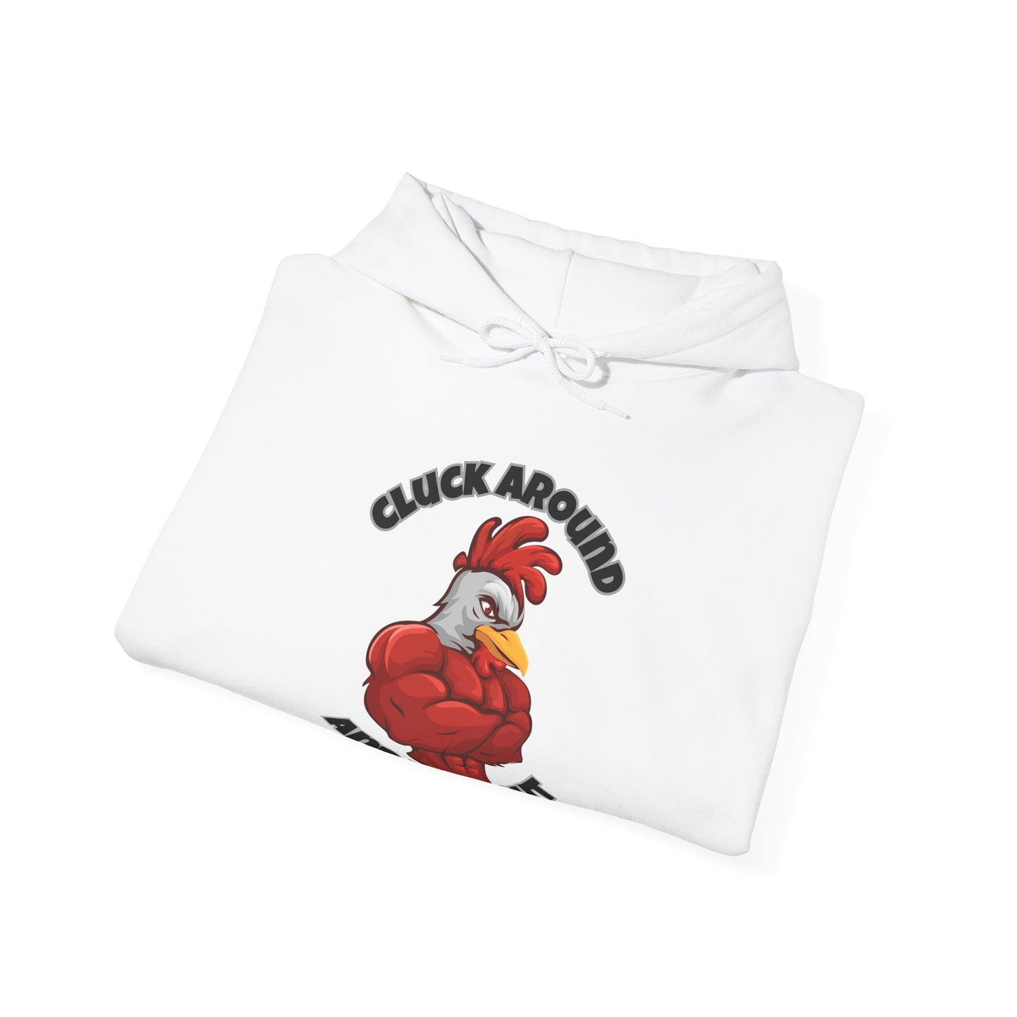 Cluck Around and Find Out Hoodie