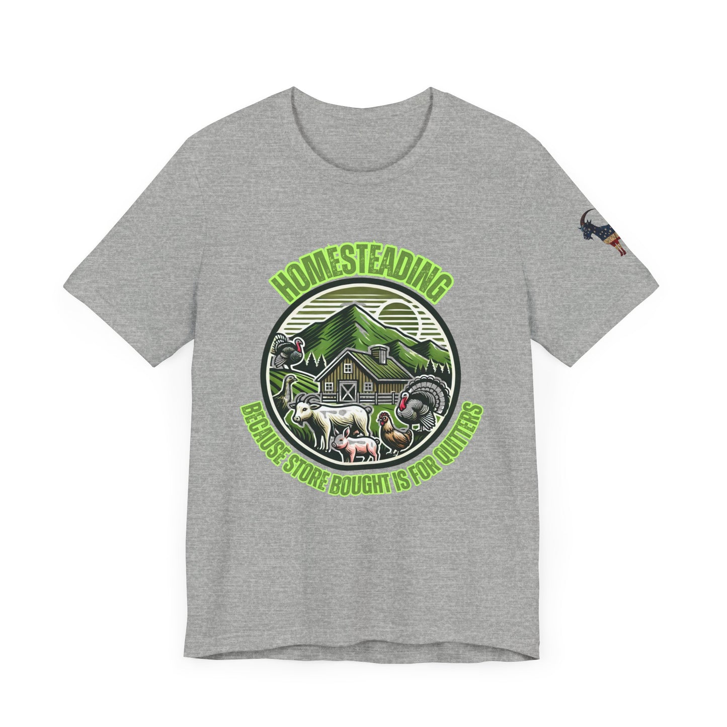 Homesteading, Because Store Bought Is for Quitters Tee
