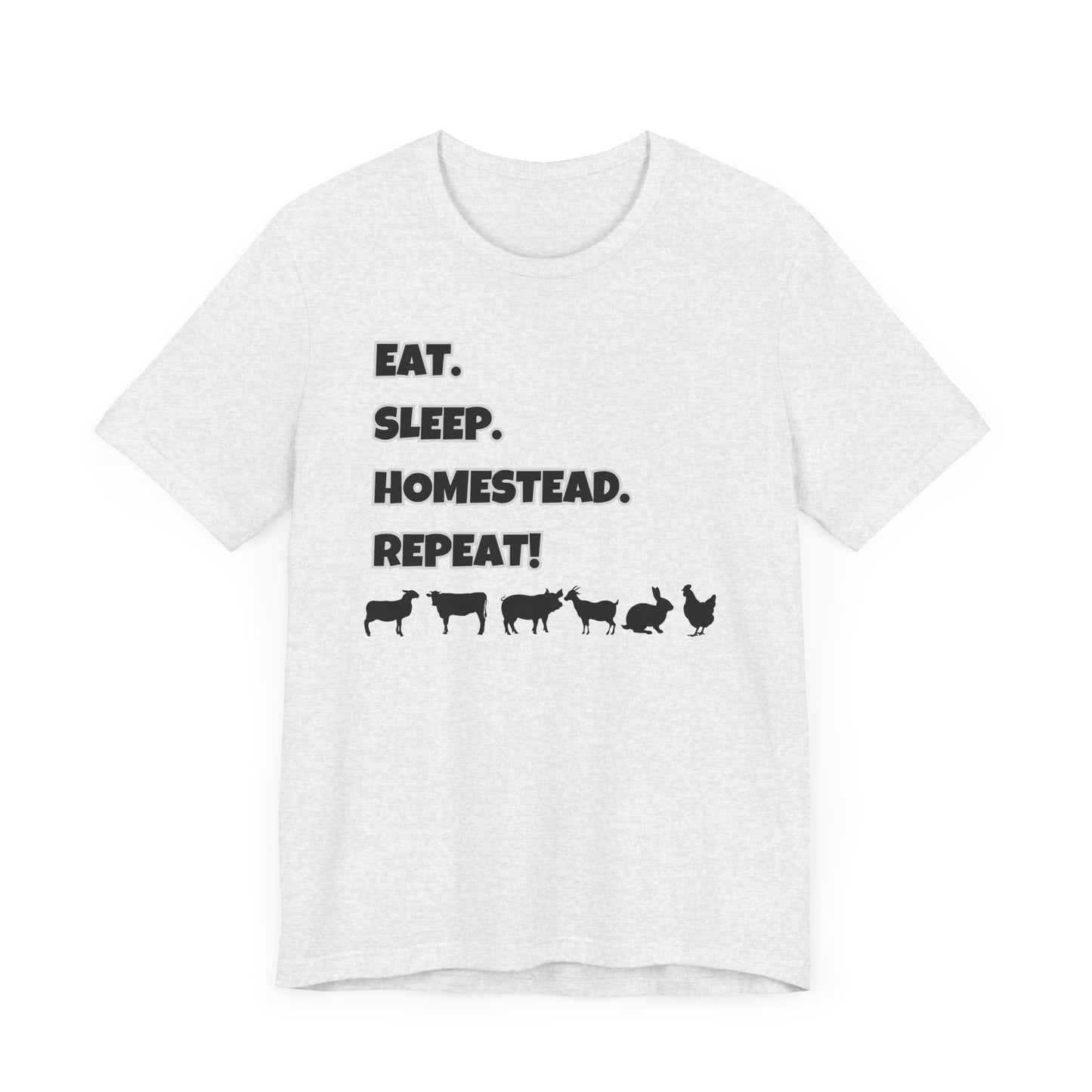 Eat. Sleep. Homestead. Repeat! T-Shirt
