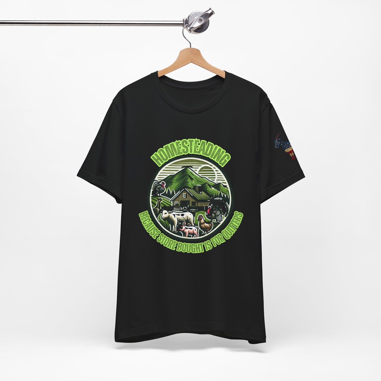 Homesteading, Because Store Bought Is for Quitters Tee