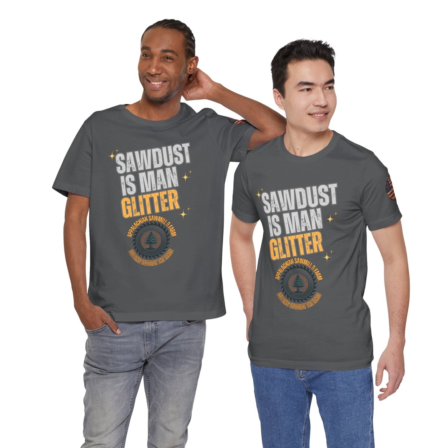 Sawdust Is Man Glitter with Appalachian Sawmill and Farm Logo Tee