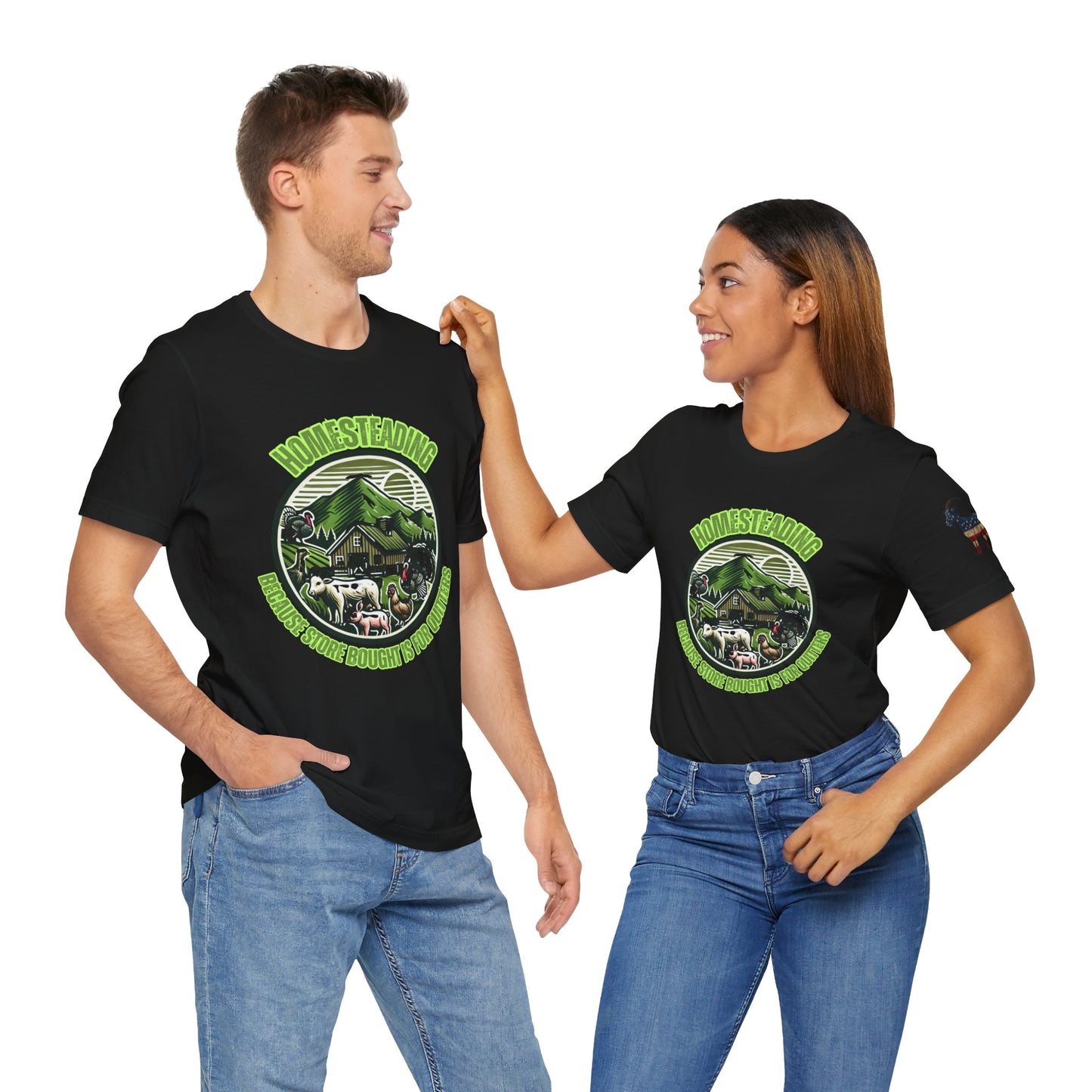 Homesteading, Because Store Bought Is for Quitters Tee