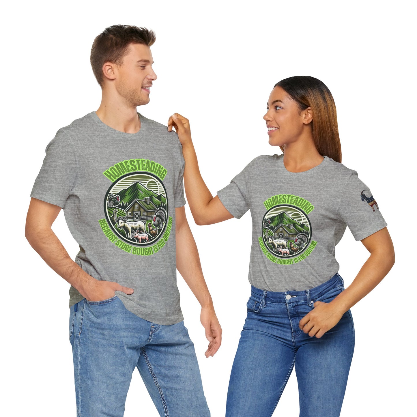 Homesteading, Because Store Bought Is for Quitters Tee