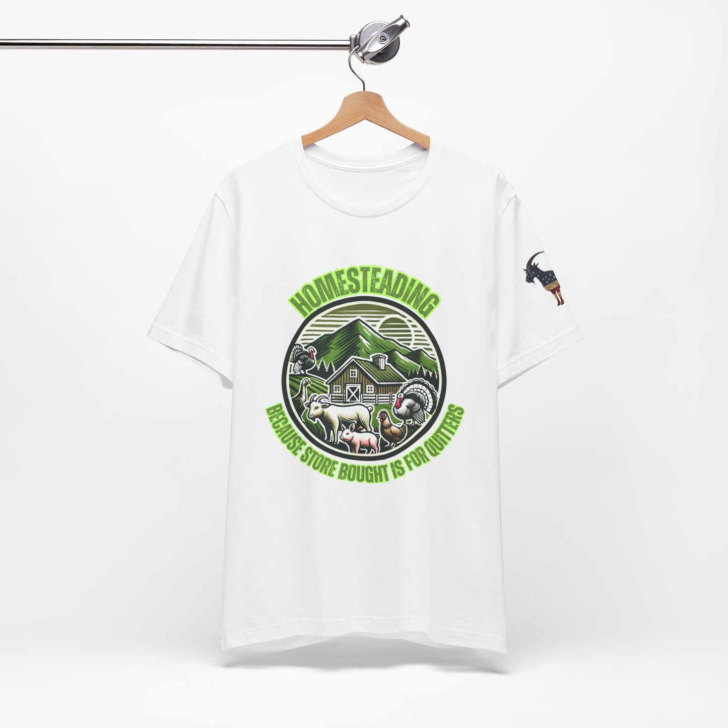 Homesteading, Because Store Bought Is for Quitters Tee