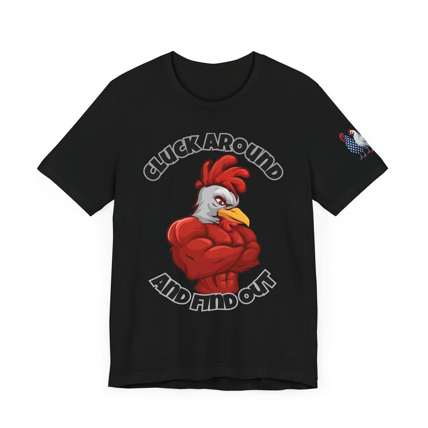"Cluck Around and Find Out" Tee