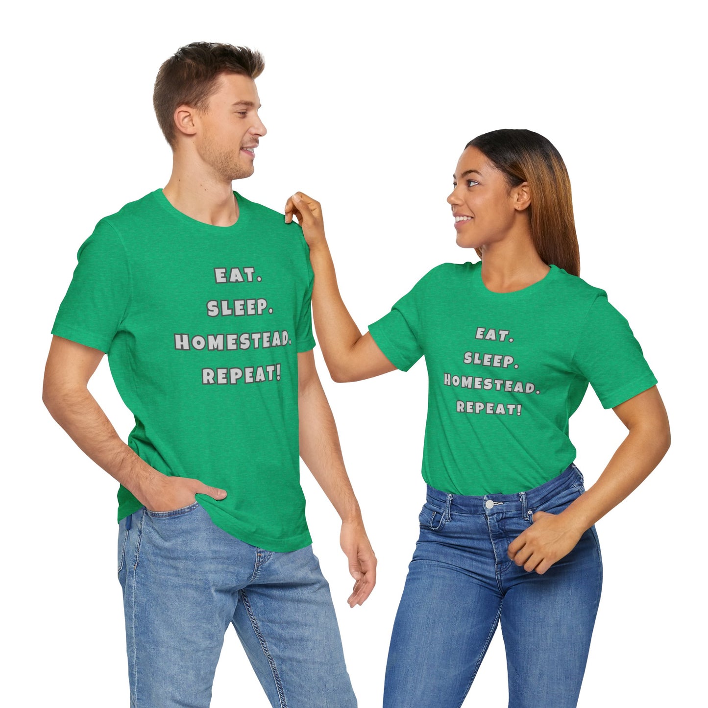 Eat. Sleep. Homestead. Repeat! Tee