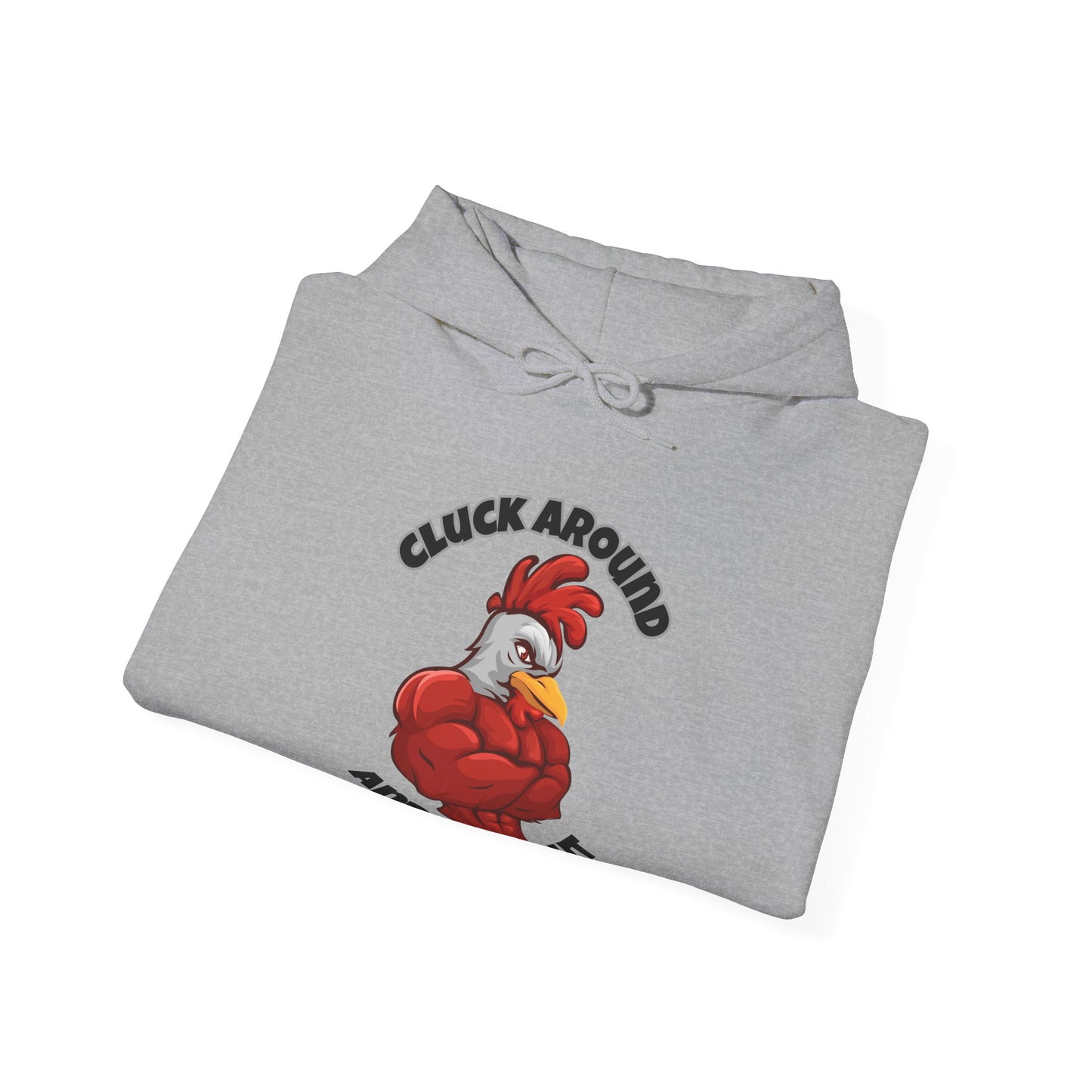 Cluck Around and Find Out Hoodie