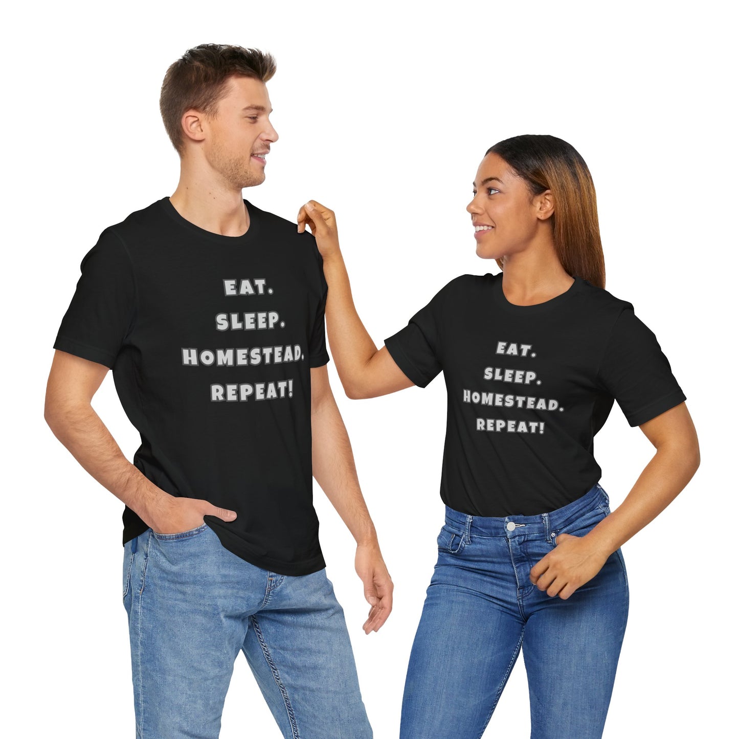 Eat. Sleep. Homestead. Repeat! Tee