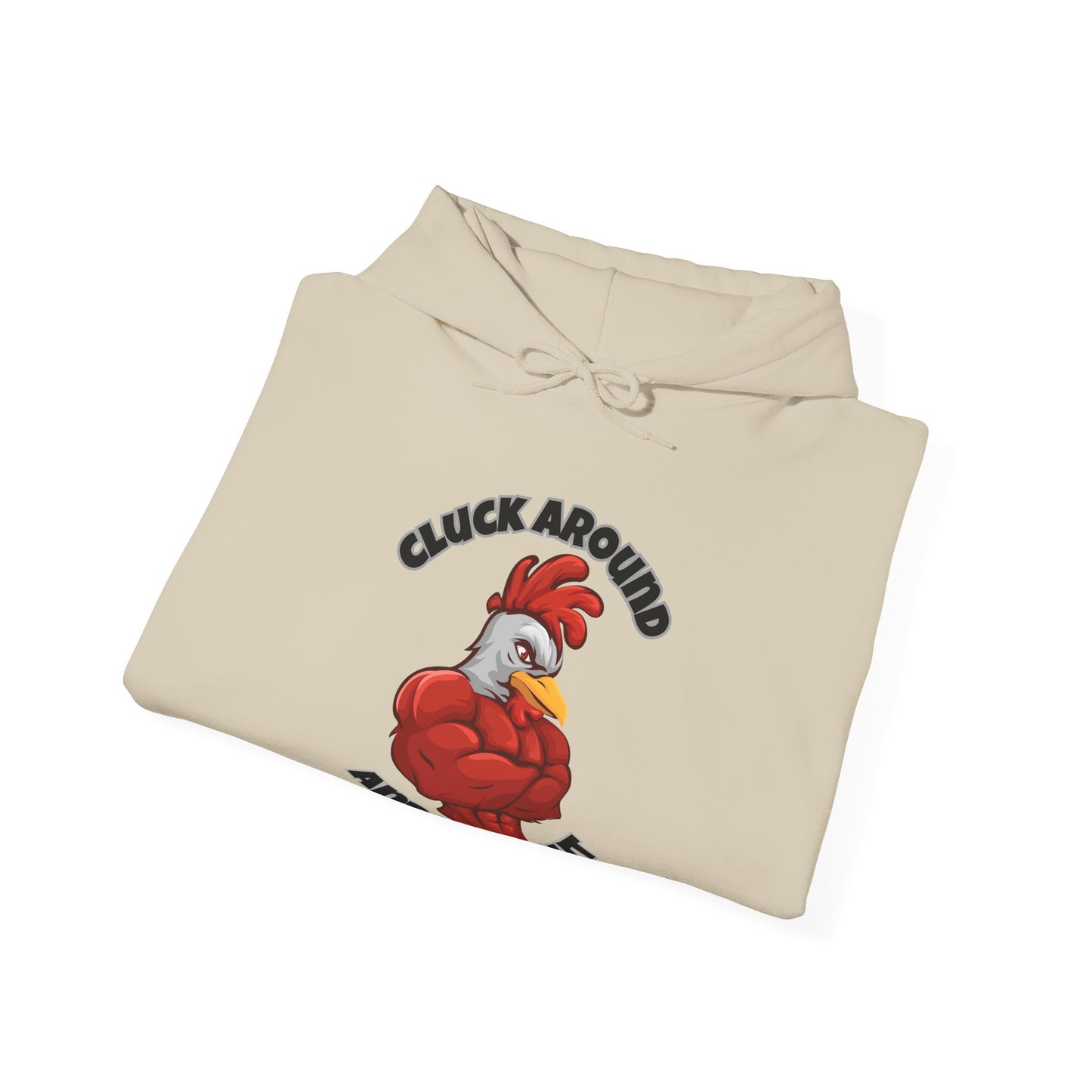 Cluck Around and Find Out Hoodie