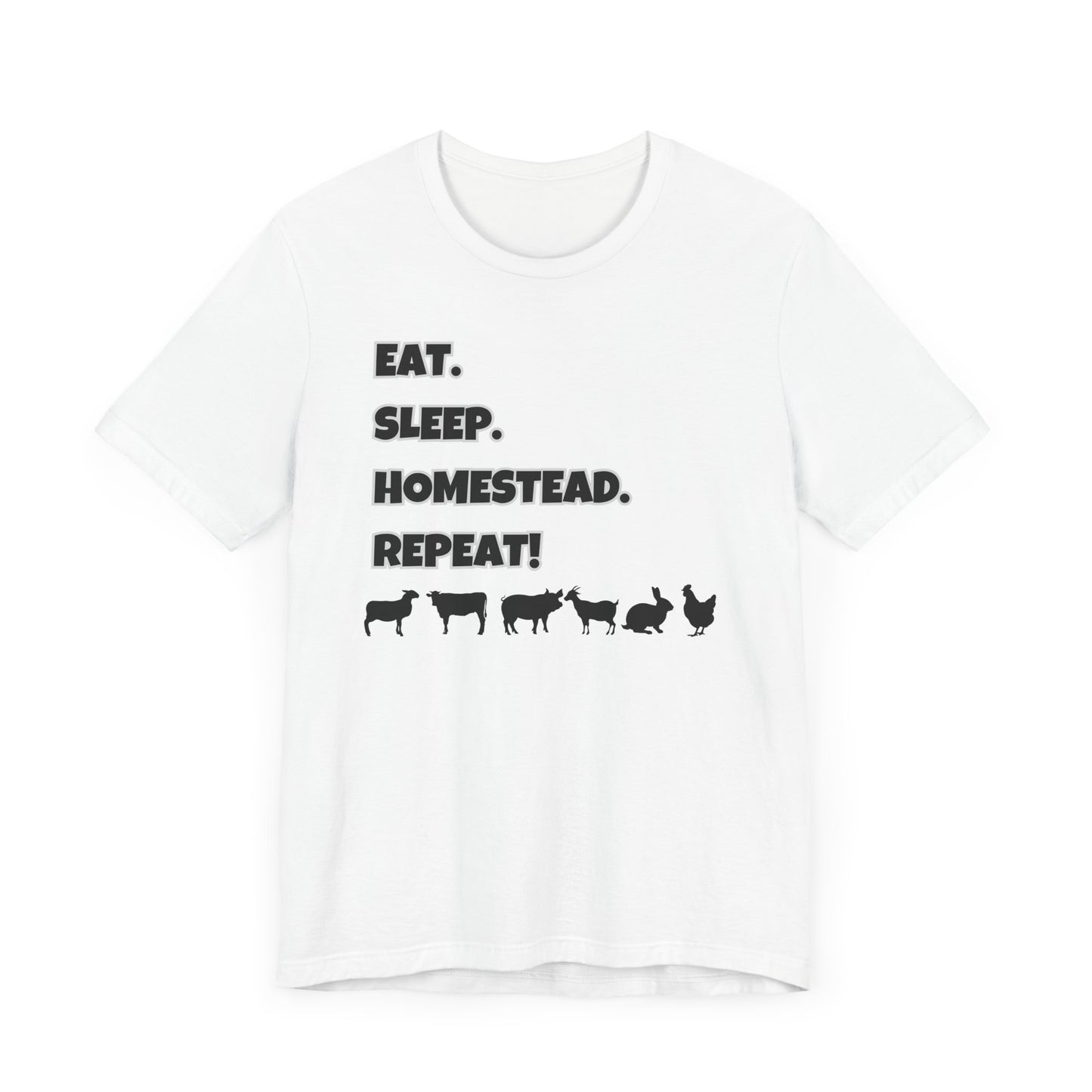 Eat. Sleep. Homestead. Repeat! T-Shirt
