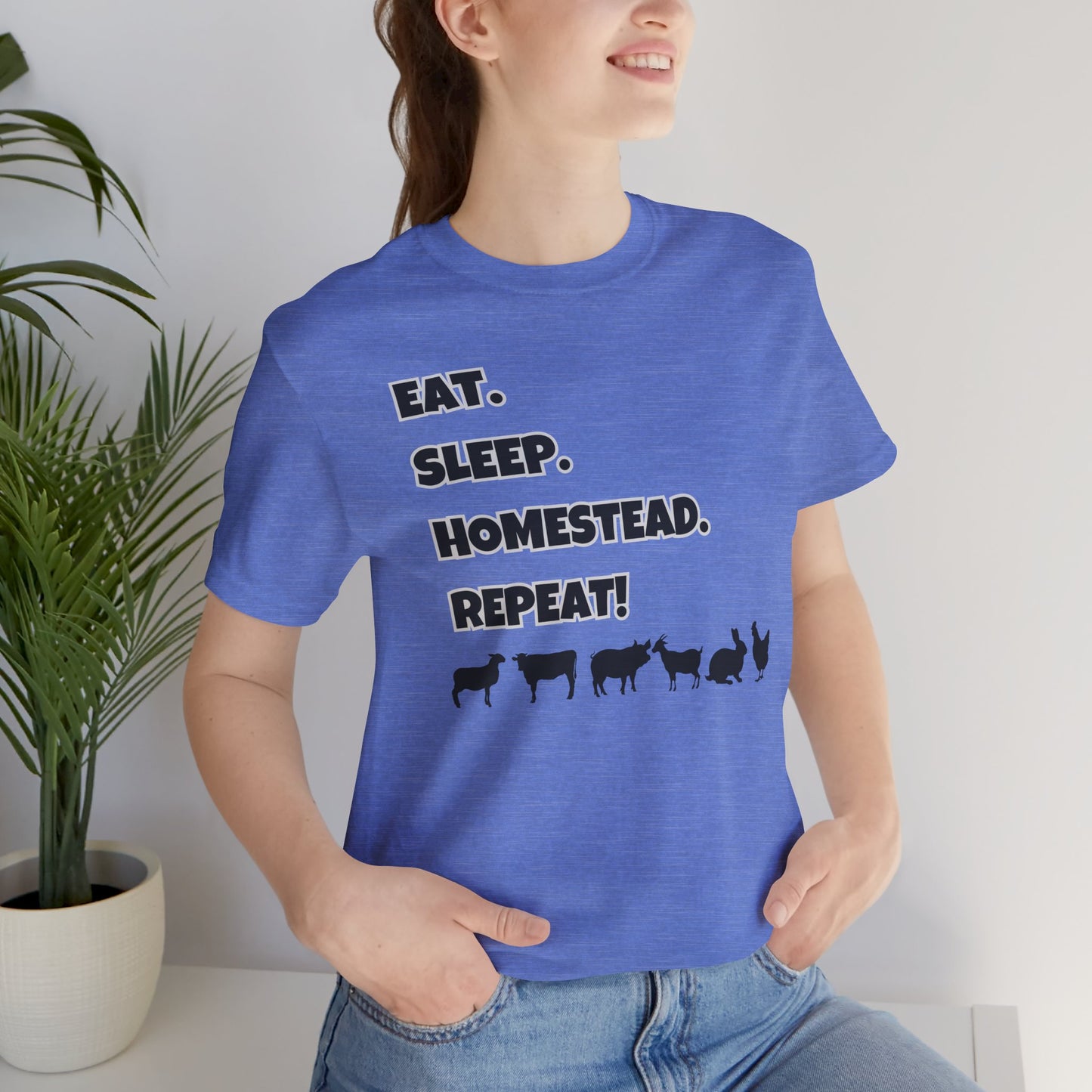 Eat. Sleep. Homestead. Repeat! T-Shirt