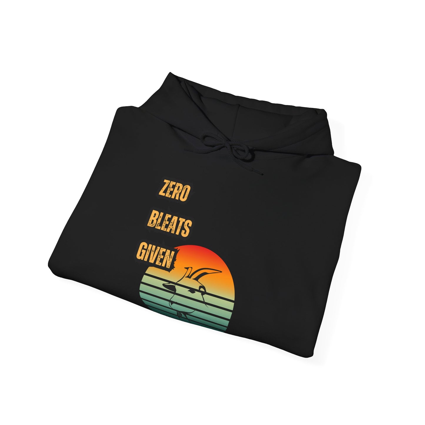 Funny No Bleats Given Goat Hoodie