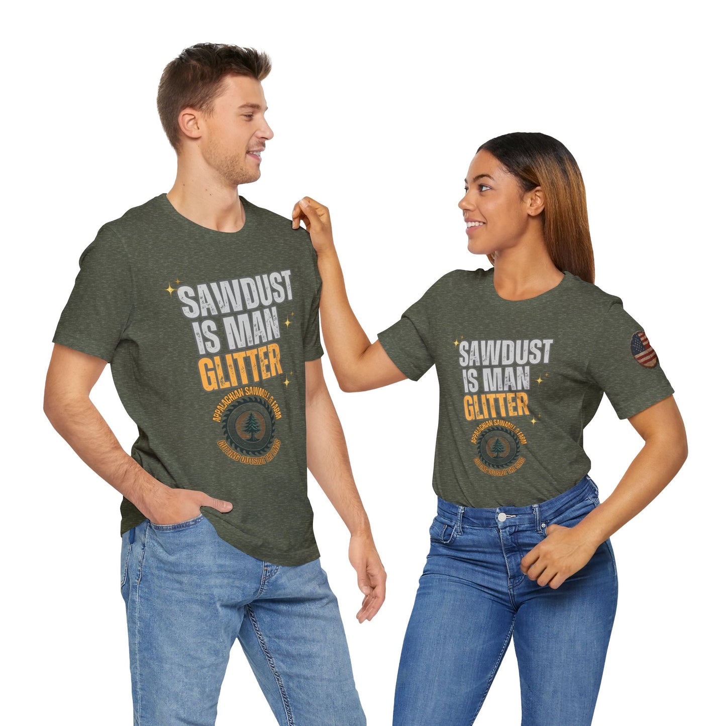 Sawdust Is Man Glitter with Appalachian Sawmill and Farm Logo Tee