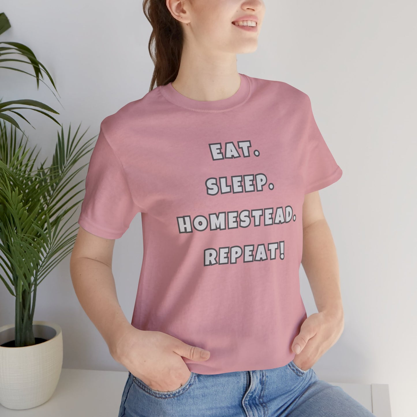 Eat. Sleep. Homestead. Repeat! Tee