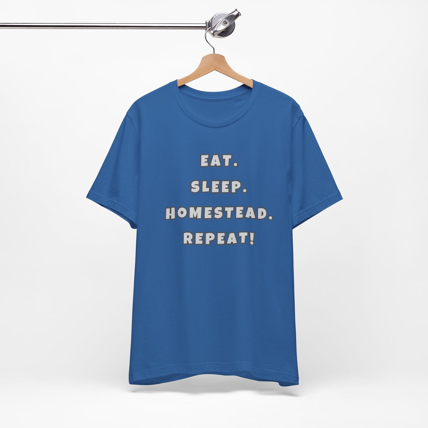 Eat. Sleep. Homestead. Repeat! Tee