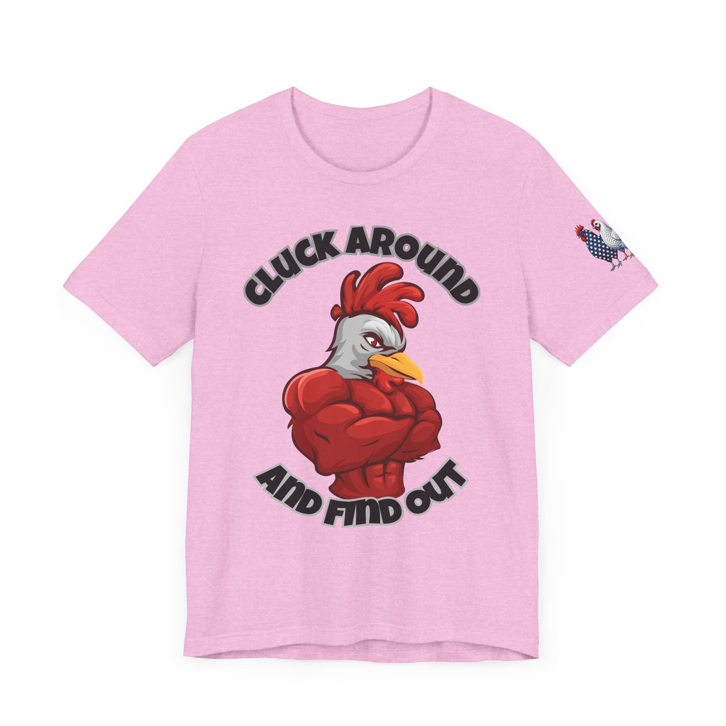 "Cluck Around and Find Out" Tee