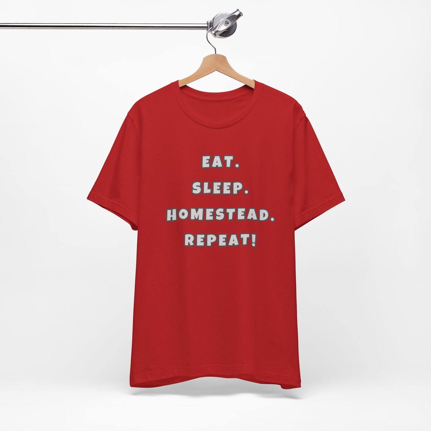 Eat. Sleep. Homestead. Repeat! Tee