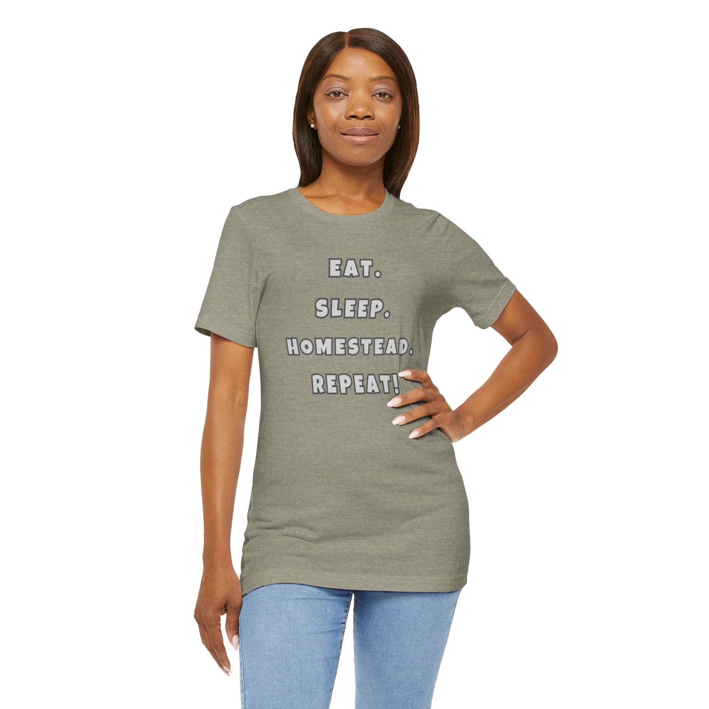 Eat. Sleep. Homestead. Repeat! Tee