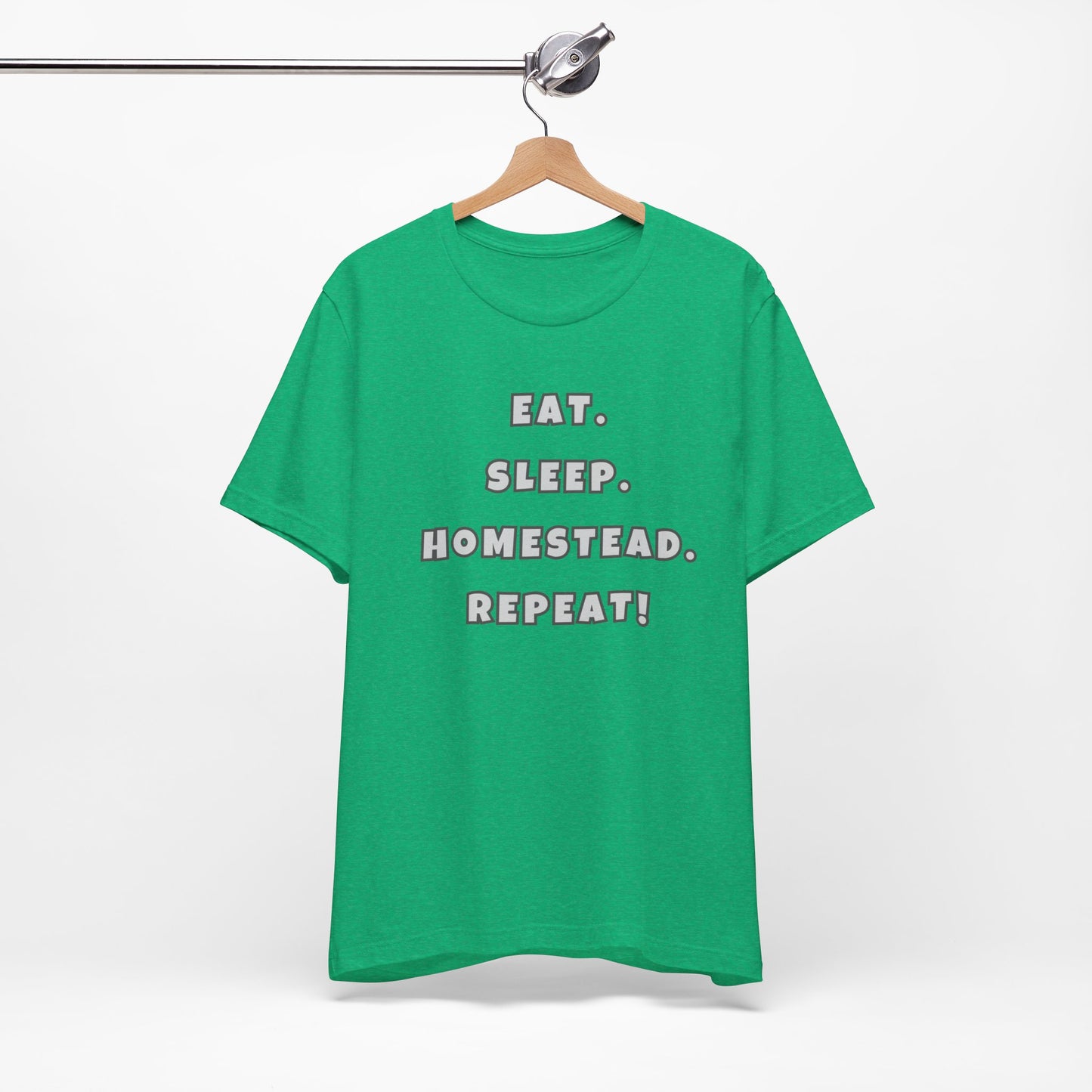 Eat. Sleep. Homestead. Repeat! Tee