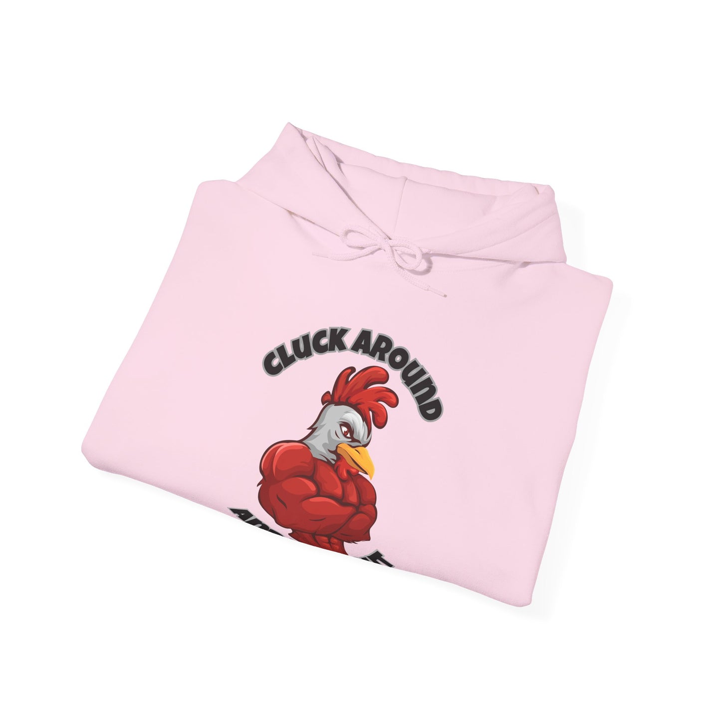 Cluck Around and Find Out Hoodie