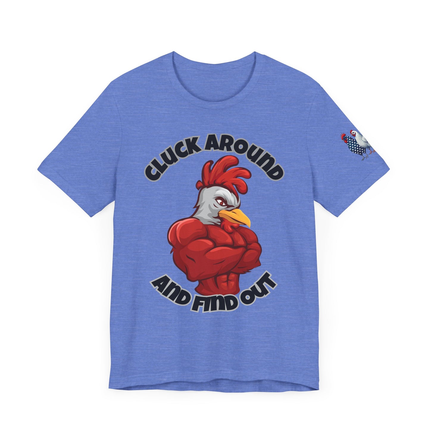 "Cluck Around and Find Out" Tee