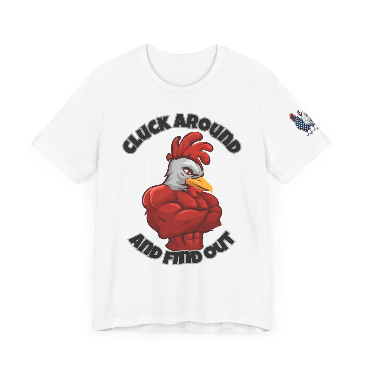 "Cluck Around and Find Out" Tee