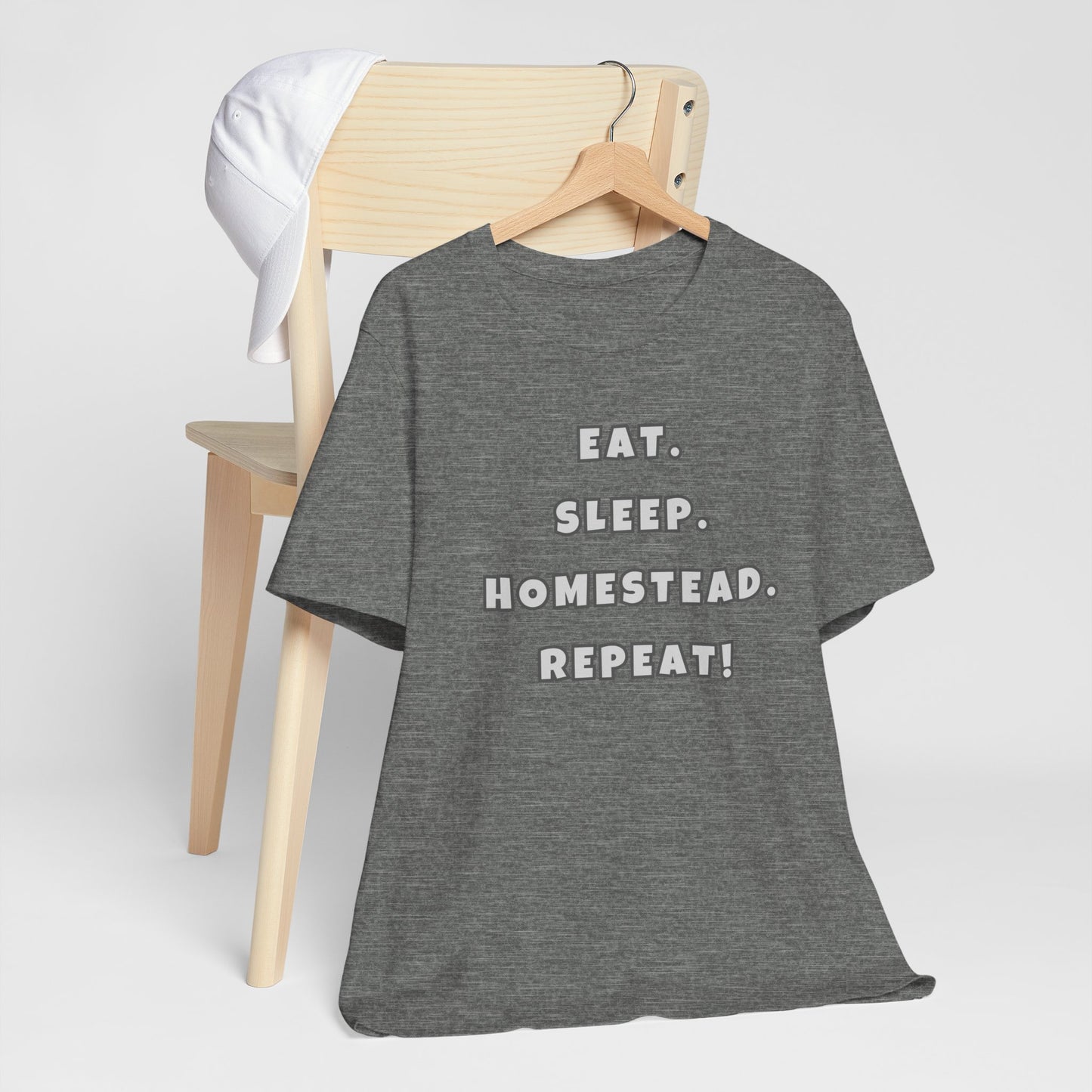 Eat. Sleep. Homestead. Repeat! Tee