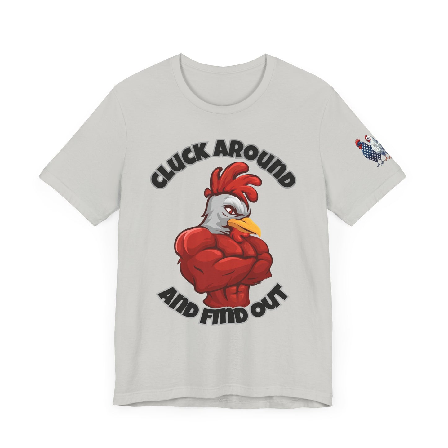 "Cluck Around and Find Out" Tee