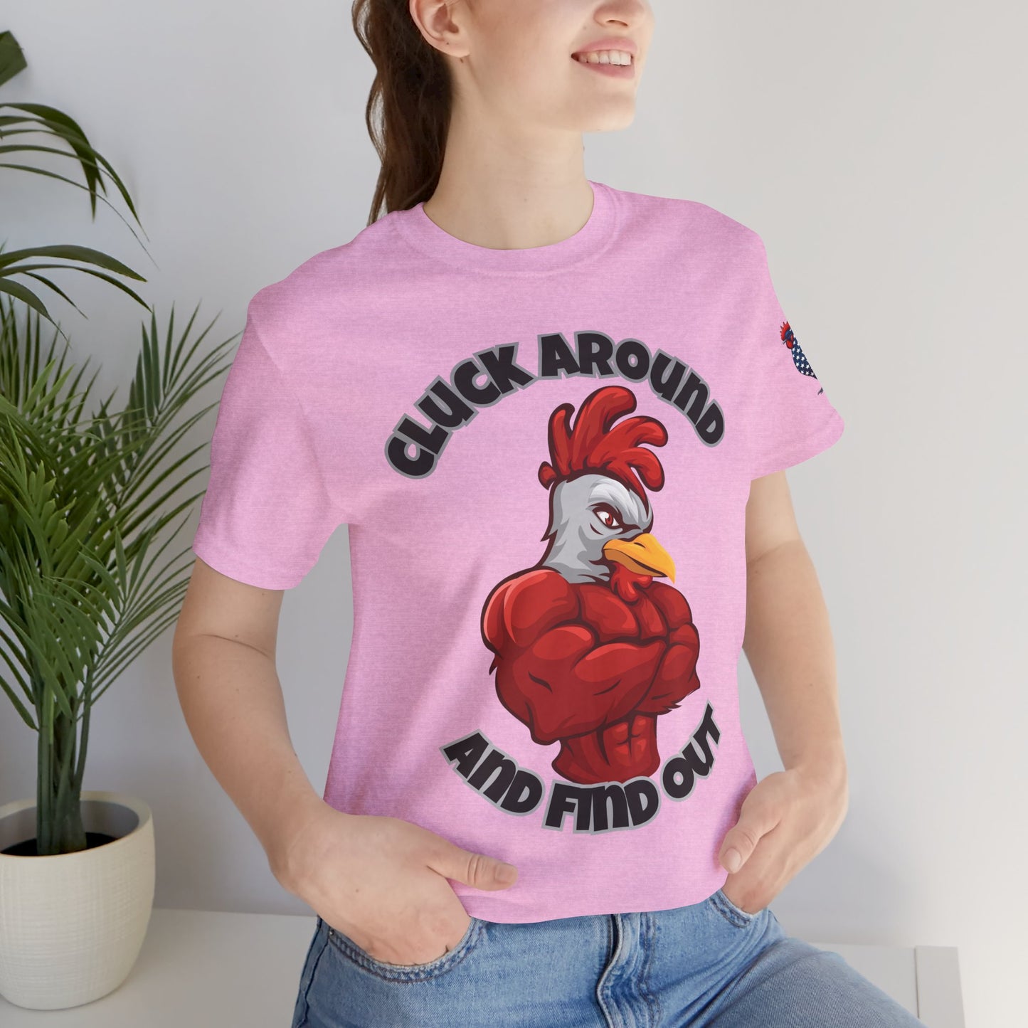 "Cluck Around and Find Out" Tee