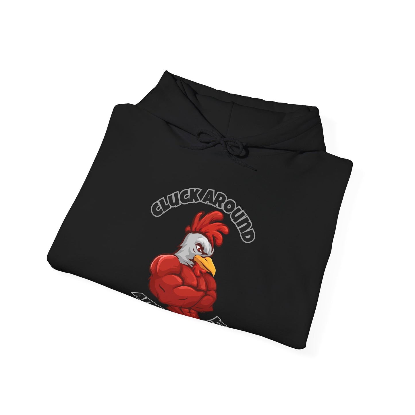 Cluck Around and Find Out Hoodie