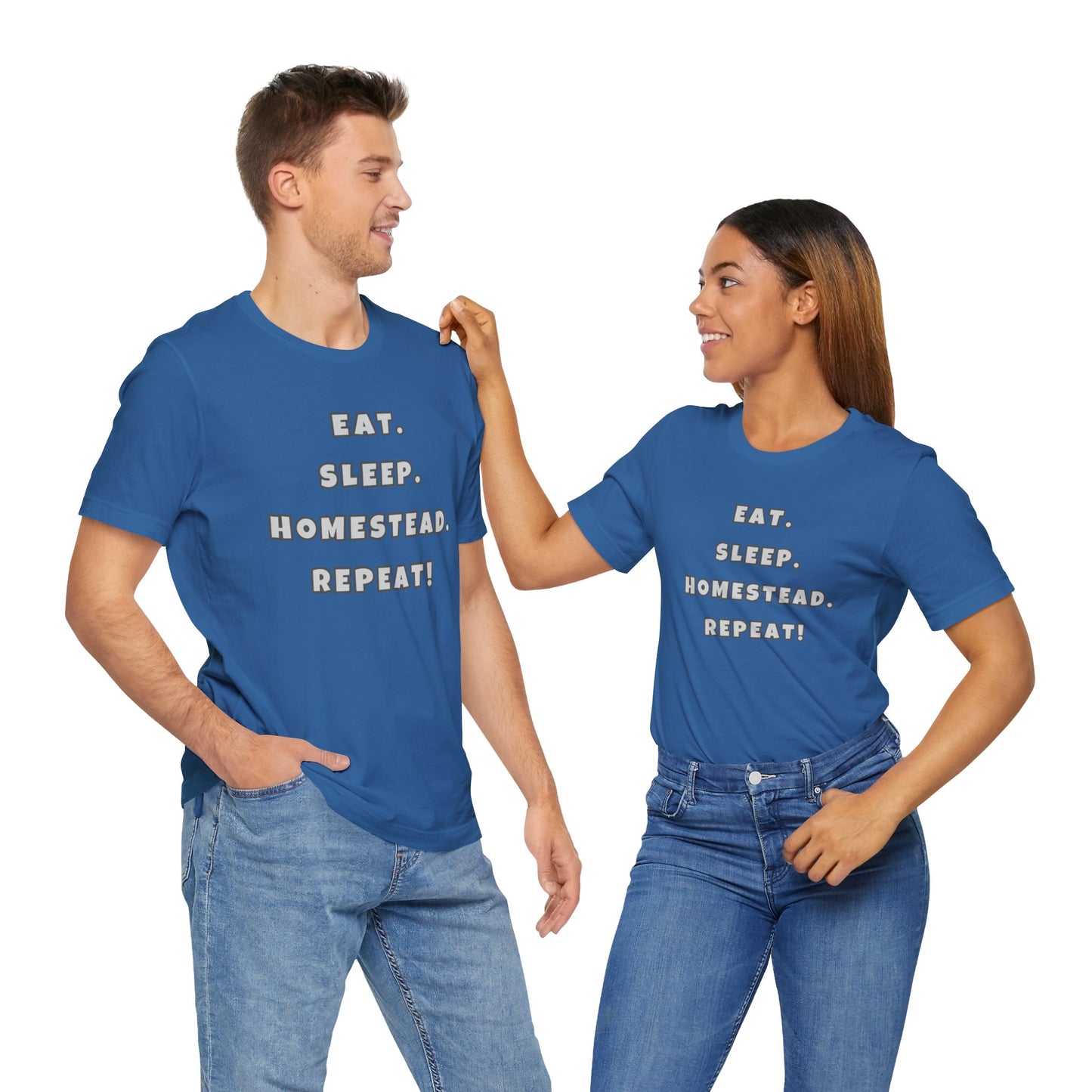 Eat. Sleep. Homestead. Repeat! Tee