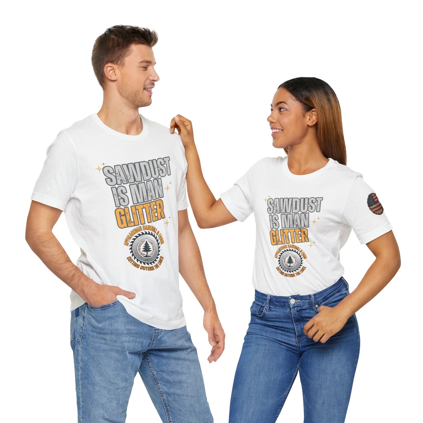 Sawdust Is Man Glitter with Appalachian Sawmill and Farm Logo Tee