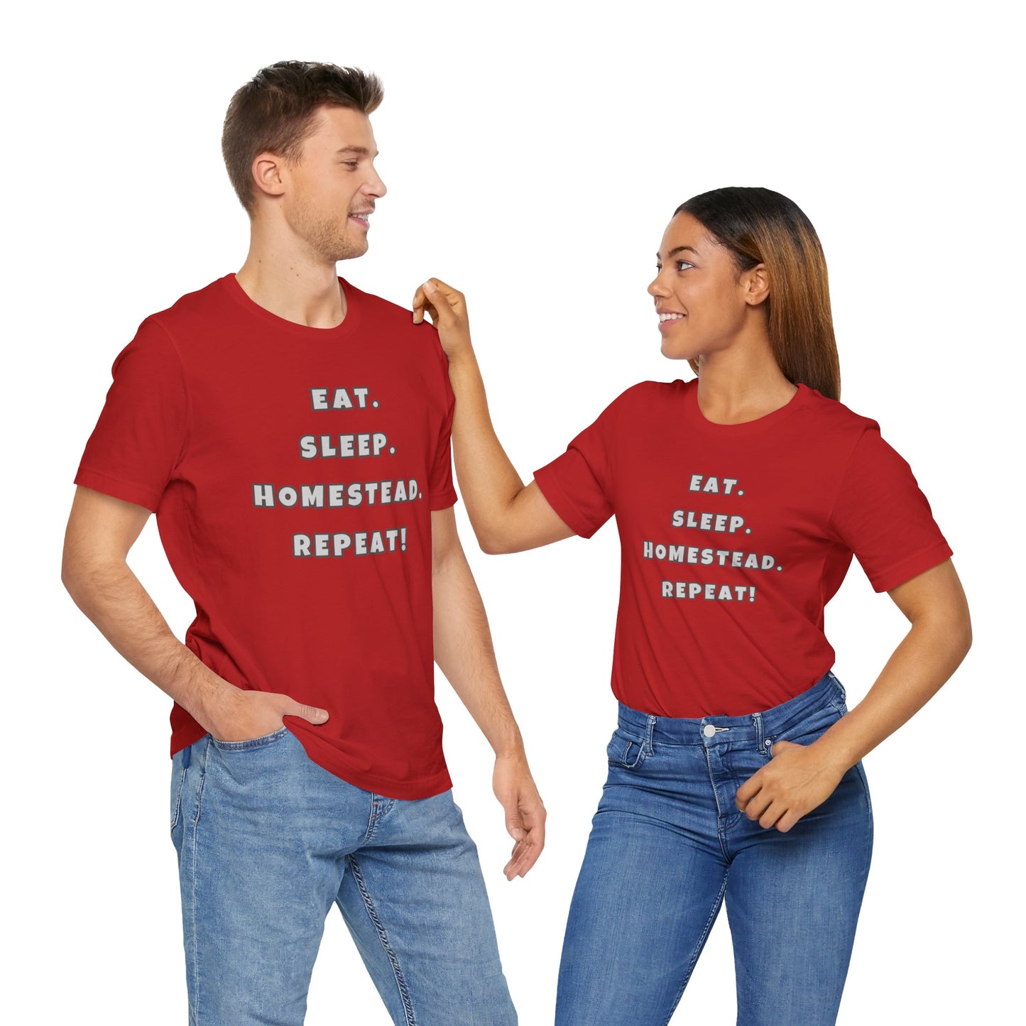Eat. Sleep. Homestead. Repeat! Tee